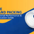 Why PTFE gland packing Is Preferred Across Industries and How to Choose the Right Gland packing manufacturers in India